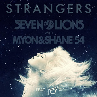 <span class="mw-page-title-main">Strangers (Seven Lions and Myon & Shane 54 song)</span> 2013 single by Seven Lions and Myon & Shane 54 featuring Tove Lo