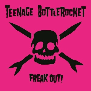 <i>Freak Out!</i> (Teenage Bottlerocket album) Album