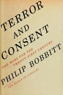 <i>Terror and Consent</i> 2008 book by Philip Bobbitt