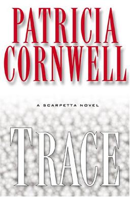 <i>Trace</i> (novel) Crime fiction novel by Patricia Cornwell