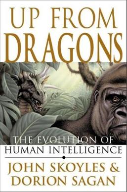 <i>Up from Dragons</i> Book by John Skoyles and Dorion Sagan