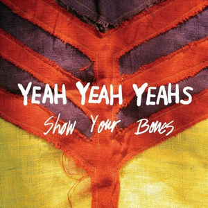 <i>Show Your Bones</i> 2006 studio album by Yeah Yeah Yeahs
