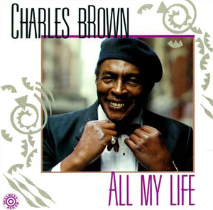 <i>All My Life</i> (Charles Brown album) 1990 studio album by Charles Brown