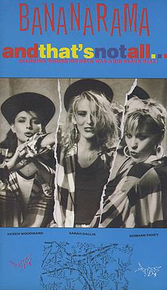 <i>And Thats Not All...</i> 1984 video by Bananarama