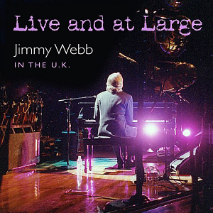 <i>Live and at Large</i> 2007 live album by Jimmy Webb