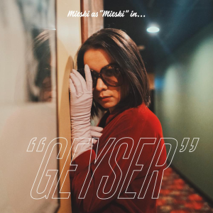 <span class="mw-page-title-main">Geyser (song)</span> 2018 song by Mitski