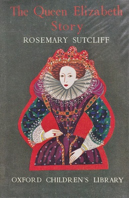 <i>The Queen Elizabeth Story</i> 1952 childrens novel by Rosemary Sutcliff