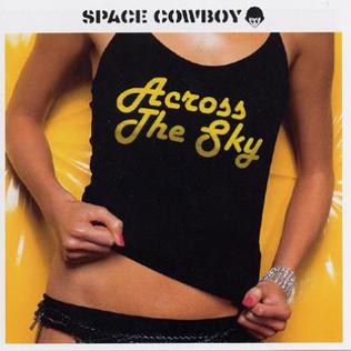 <i>Across the Sky</i> (album) 2003 studio album by Space Cowboy