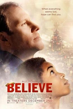 <i>Believe</i> (2016 film) 2016 film directed by Billy Dickson
