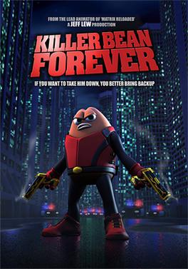 <i>Killer Bean Forever</i> 2008 American computer-animated action film by Jeff Lew