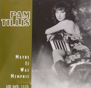 <span class="mw-page-title-main">Maybe It Was Memphis</span> 1991 single by Pam Tillis