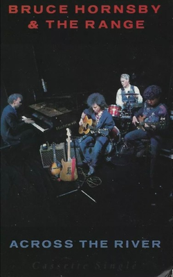 <span class="mw-page-title-main">Across the River (Bruce Hornsby song)</span> 1990 single by Bruce Hornsby and the Range