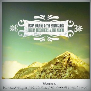 <i>High in the Rockies: A Live Album</i> 2010 live album by Jason Boland & the Stragglers