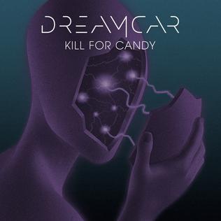 <span class="mw-page-title-main">Kill for Candy</span> 2017 single by Dreamcar