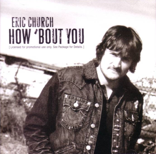 How Bout You 2006 single by Eric Church