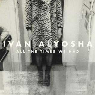 File:Ivan & Alyosha - All the Times We Had.jpg