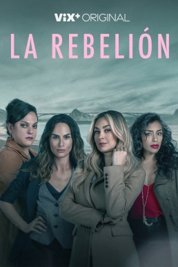 <i>La rebelión</i> (TV series) Mexican TV series