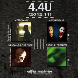 <i>4.4U</i> (2012.11) 2012 EP by Metroland/Aesthetische/, Mentallo & The Fixer/Daniel B. Prothése