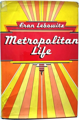 <i>Metropolitan Life</i> (book) Book by Fran Lebowitz