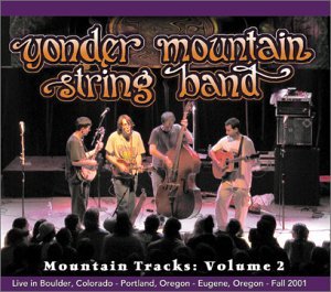 <i>Mountain Tracks: Volume 2</i> 2002 live album by the, Yonder Mountain String Band