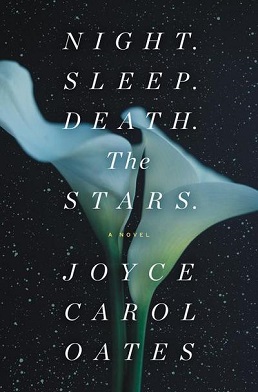 <i>Night. Sleep. Death. The Stars.</i> 2020 novel by Joyce Carol Oates