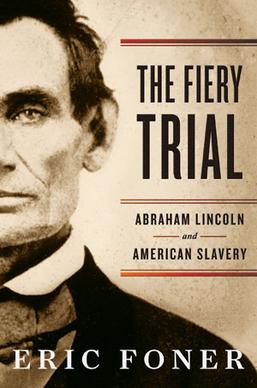 <i>The Fiery Trial</i> 2010 book by Eric Foner