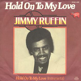 <span class="mw-page-title-main">Hold On (To My Love)</span> 1980 single by Jimmy Ruffin