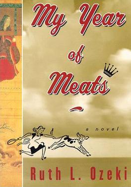<i>My Year of Meats</i> 1998 debut novel by Ruth Ozeki