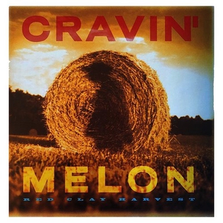 <i>Red Clay Harvest</i> 1997 studio album by Cravin Melon