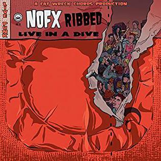 <i>Ribbed: Live in a Dive</i> 2018 live album by NOFX