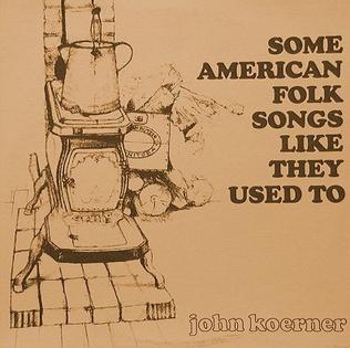 <i>Some American Folk Songs Like They Used To</i> 1974 album by Spider John Koerner