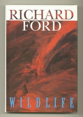 <i>Wildlife</i> (novel) 1990 novel by American author Richard Ford