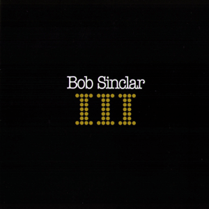 <i>III</i> (Bob Sinclar album) 2003 studio album by Bob Sinclar