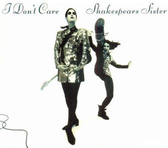 I Don'T Care (Shakespears Sister Song) - Wikipedia