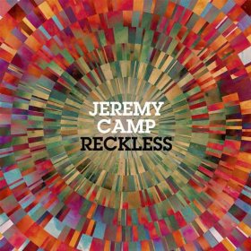 <i>Reckless</i> (Jeremy Camp album) 2013 studio album by Jeremy Camp
