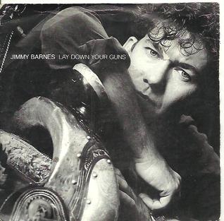 <span class="mw-page-title-main">Lay Down Your Guns</span> 1990 single by Jimmy Barnes