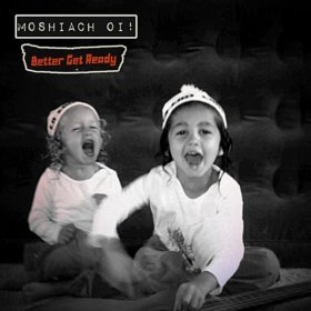 <i>Better Get Ready</i> 2009 studio album by Moshiach Oi!