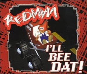 Ill Bee Dat! 1998 single by Redman