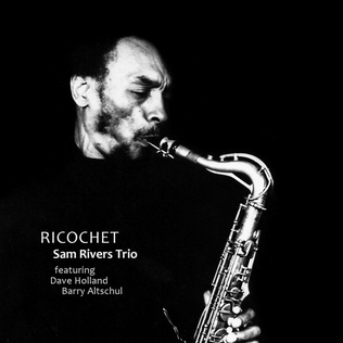 <i>Ricochet</i> (Sam Rivers album) 2020 live album by Sam Rivers Trio