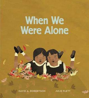 <i>When We Were Alone</i> 2016 childrens book by David A. Robertson