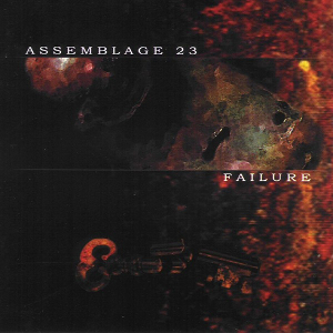 <i>Failure</i> (Assemblage 23 album) 2001 studio album by Assemblage 23