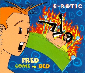 <span class="mw-page-title-main">Fred Come to Bed</span> 1995 single by E-Rotic