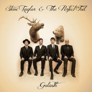 <i>Goliath</i> (Steve Taylor album) 2014 studio album by Steve Taylor & The Perfect Foil