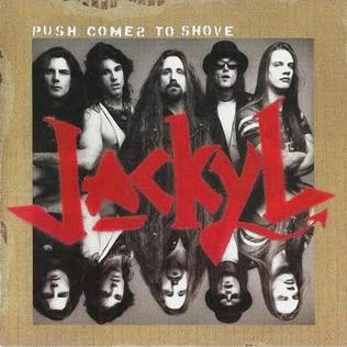 JACKYL / Push Comes to Shove