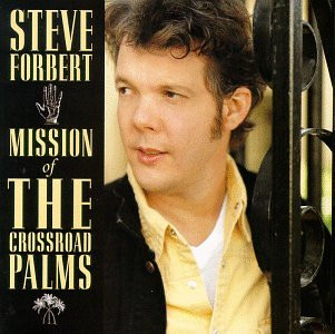 <i>Mission of the Crossroad Palms</i> 1995 studio album by Steve Forbert