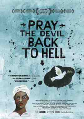 <i>Pray the Devil Back to Hell</i> 2008 documentary film by Gini Reticker
