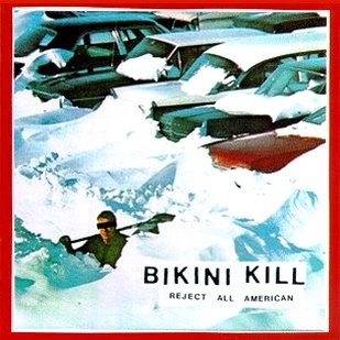 <i>Reject All American</i> 1996 studio album by Bikini Kill