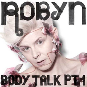 <i>Body Talk Pt. 1</i> 2010 studio album by Robyn
