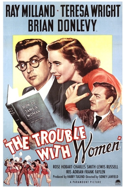 <i>The Trouble with Women</i> (film) 1947 film by Sidney Lanfield