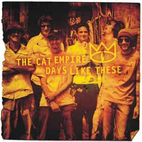 <span class="mw-page-title-main">Days Like These (The Cat Empire song)</span> 2004 single by the Cat Empire